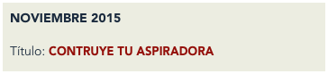 NOVIEMBRE 2015
Título: CONTRUYE TU ASPIRADORA                           
